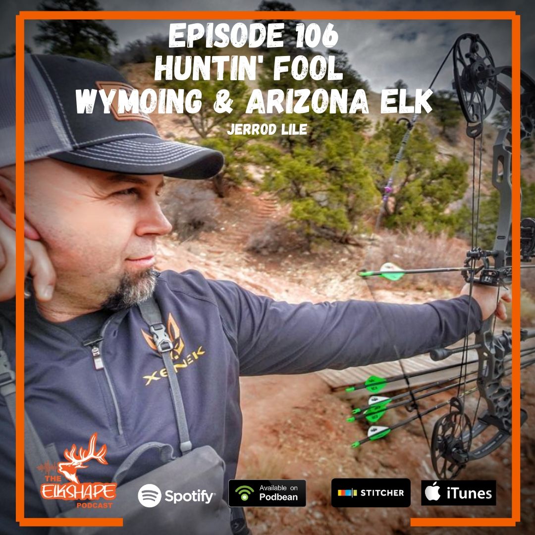 Jerrod Lile the Huntin' Fool covering Wyoming & Arizona Elk