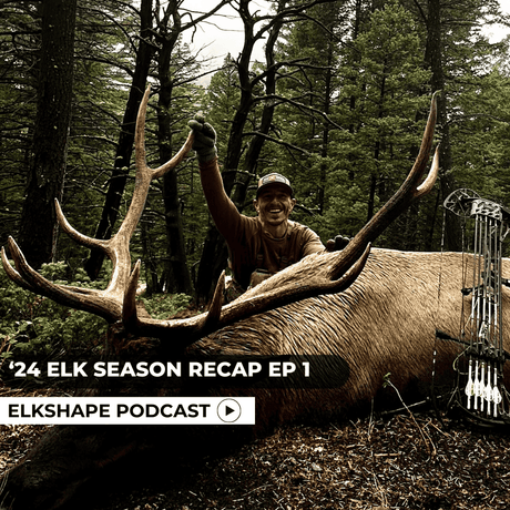 '24 Elk Season Recap EP 1