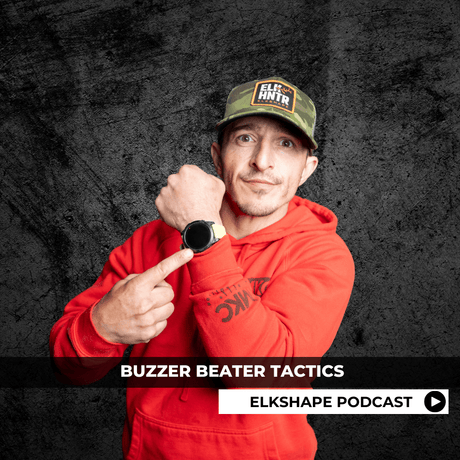 ELKSHAPE Podcast - Buzzer Beater Tactics