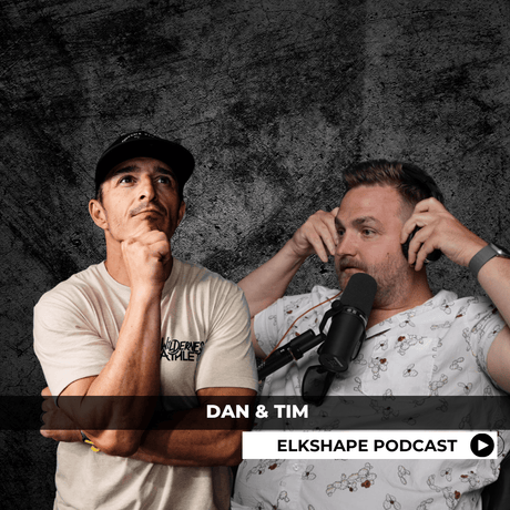 ELKSHAPE Podcast - Dan & Tim