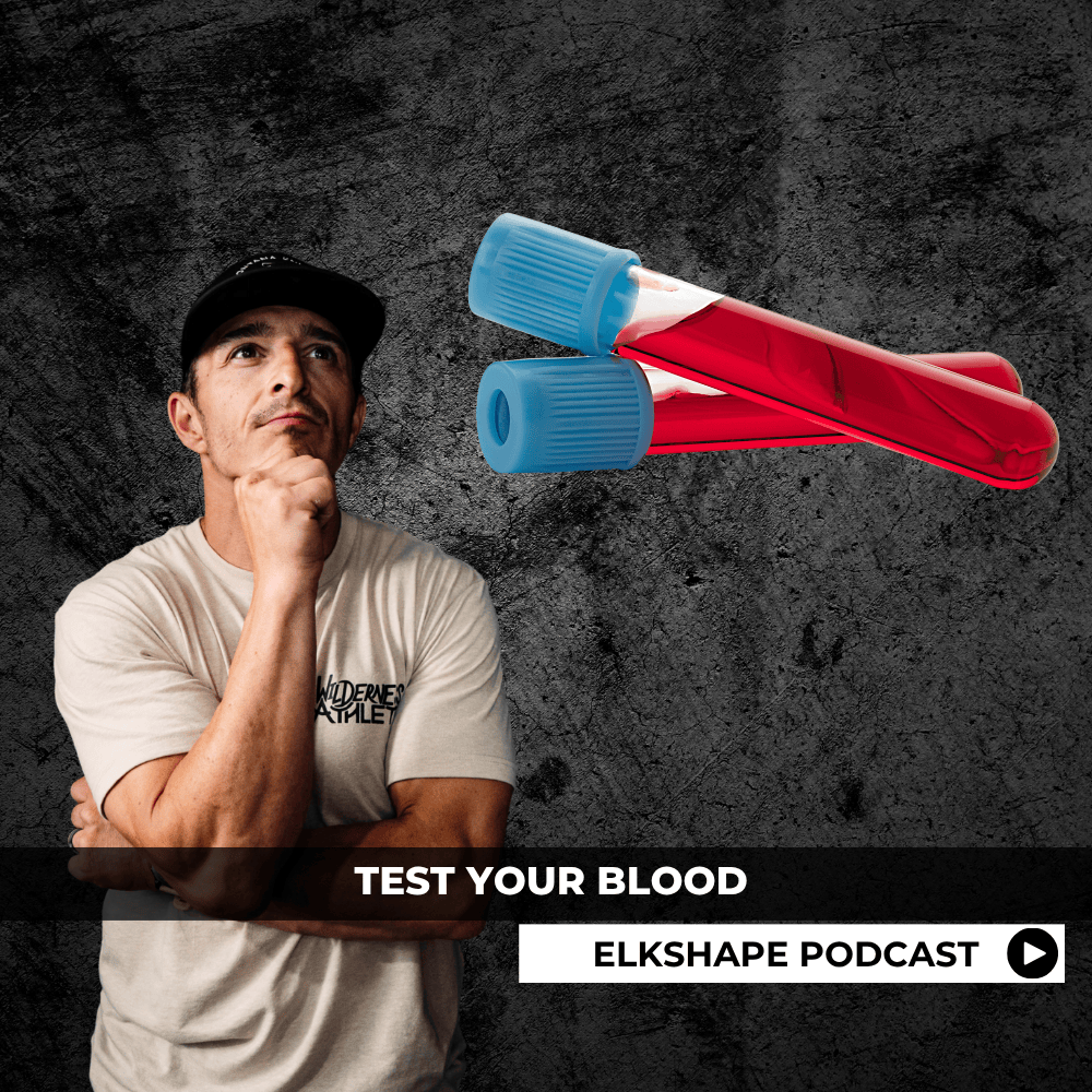 ELKSHAPE Podcast - TEST Your Blood