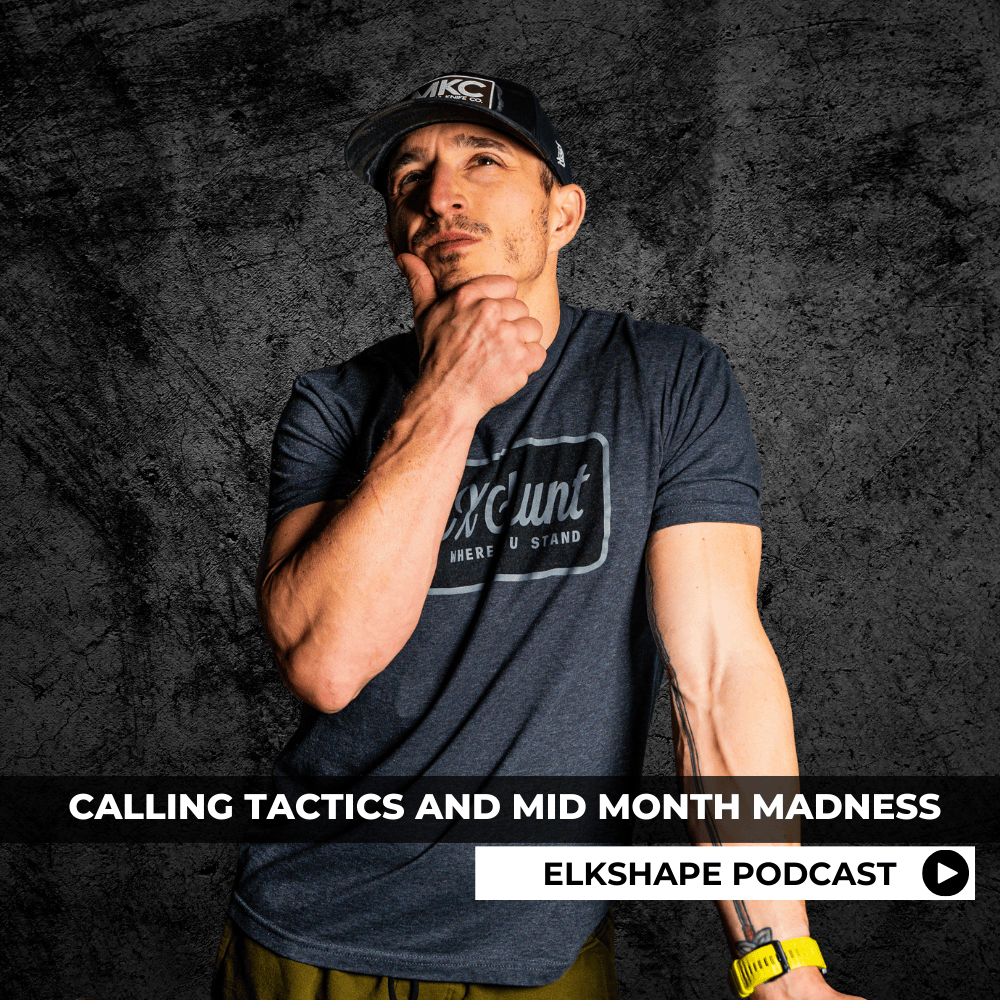 ELKSHAPE Podcast - Elk Calling Tactics