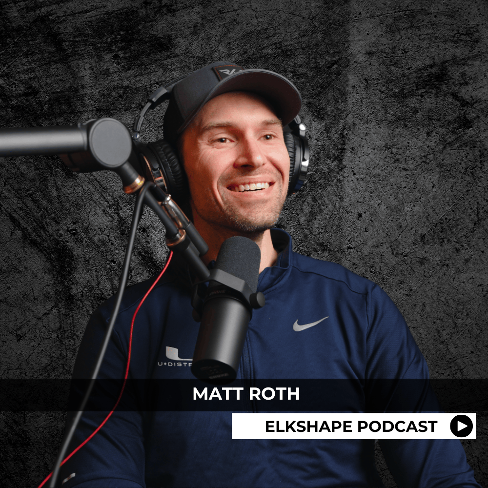 ELKSHAPE Podcast - Matt Roth – ElkShape