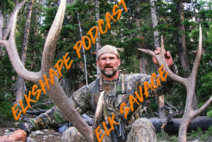 ElkShape Podcast EP 26 - The Elk Savage