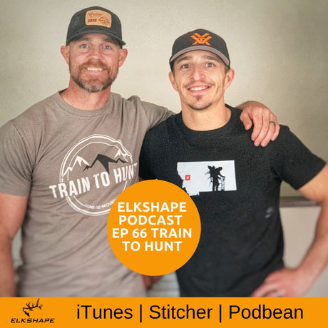 ElkShape Podcast EP 66 - Train to Hunt