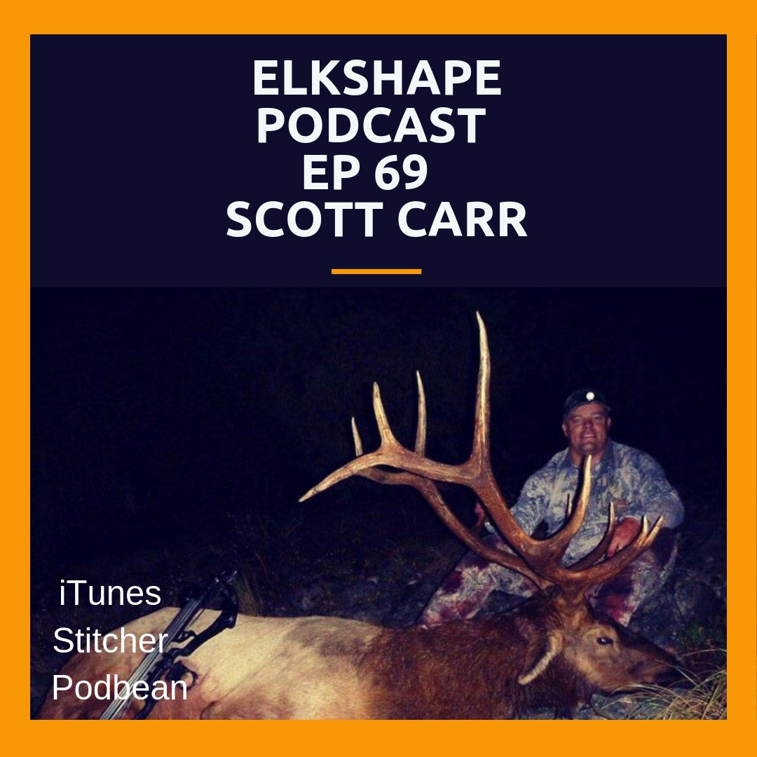 ElkShape Podcast EP 69 - Scott Carr