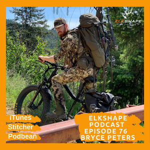 ElkShape Podcast EP 76 - IG Bear Hunt Winner Bryce Peters