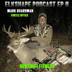 ElkShape Podcast EP - 8 Mark Boardman | Vortex Optics