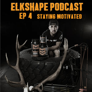 ElkShape Podcast EP 4 - Staying Motivated