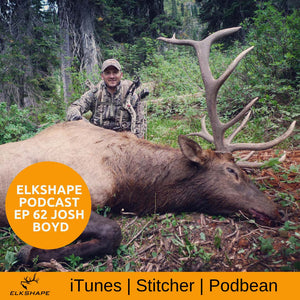 ElkShape Podcast EP 62 - Josh Boyd NW Montana