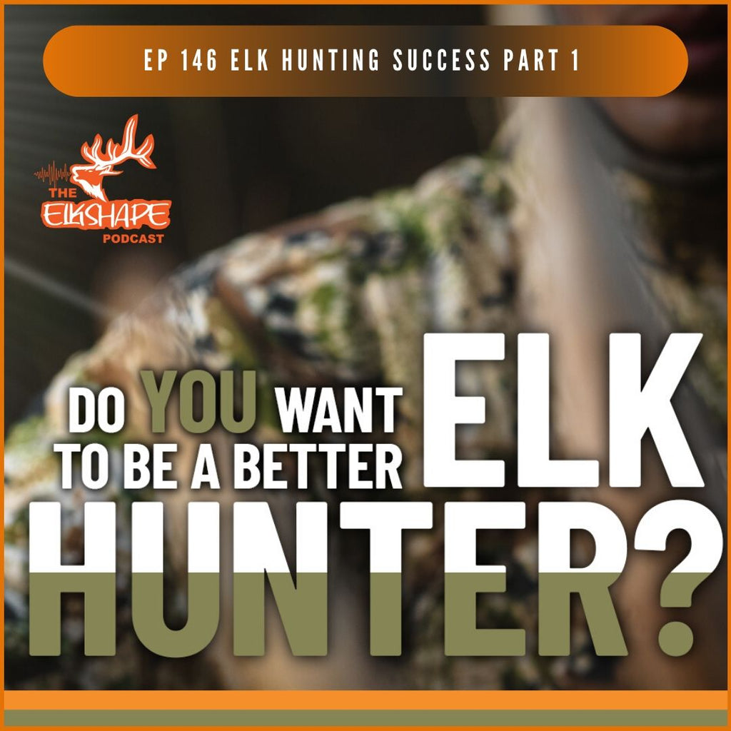Elk Hunting Success Part 1 with Dan Staton & Dirk Durham