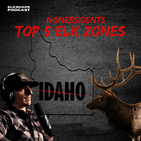 (NonResidents) MY TOP FIVE PICKS FOR IDAHO ELK APPLICATION