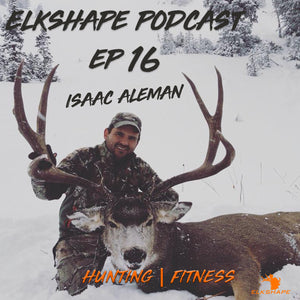 ElkShape Podcast EP 16 - Isaac Aleman