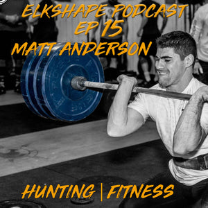 ElkShape Podcast EP 15 Matt Anderson