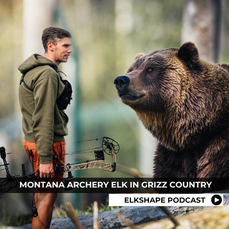 ElkShape Podcast - Archery Elk Hunting in Montana Grizz Country