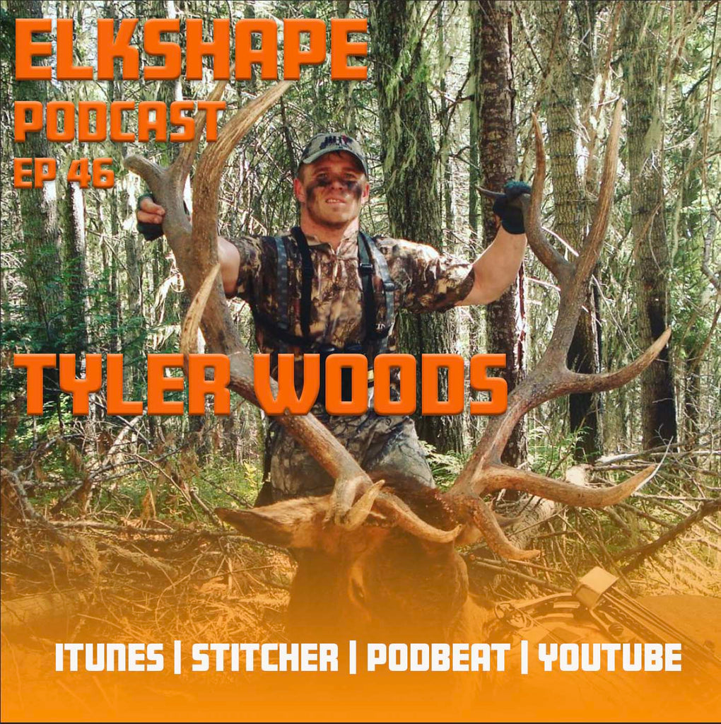 ElkShape Podcast EP 46 - Tyler Woods